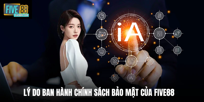 Lý do ban hành chính sách bảo mật của Five88