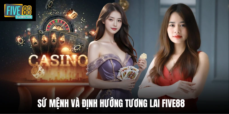 Sứ mệnh và định hướng tương lai Five88