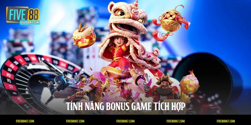 Tính năng Bonus Game tích hợp